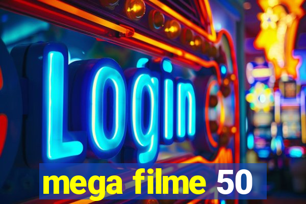 mega filme 50